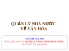 Bài giảng Quản lý nhà nước về văn hóa của Huỳnh Văn Tới