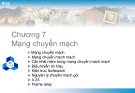 Bài giảng Kỹ thuật truyền số liệu - Chương 7: Mạng chuyển mạch