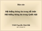 Báo cáo Hệ thống thông tin trong tổ chức - Hệ thống thông tin trong Quốc hội - TSKH Nguyễn Minh Hải