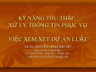 Kỹ năng thu thập, xử lý thông tin phục vụ xem xét dự án luật: Bài giảng của GS.TS. Nguyễn Minh Thuyết