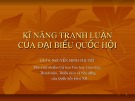 Bài giảng Kĩ năng tranh luận của đại biểu Quốc hội - GS.TS. Nguyễn Minh Thuyết