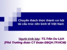 Tái cấu trúc nền kinh tế Việt Nam: Bài giảng Chuyển thách thức thành cơ hội - TS. Trần Du Lịch