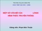 Bài giảng lôgic hình thức truyền thống: Một số vấn đề - Phạm Đức Thuận