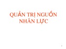 Bài giảng Quản trị nguồn nhân lực: Phần 2