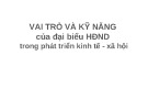 Vai trò và kỹ năng của đại biểu HDND trong phát triển kinh tế - xã hội: Bài giảng chi tiết