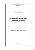 Xử lý hợp đồng lao động vô hiệu theo pháp luật Việt Nam: Tóm tắt luận văn Thạc sĩ Luật học