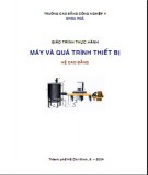 Giáo trình Thực hành Máy và Quá trình Thiết bị (hệ Cao đẳng) Phần 1: [Mô tả chi tiết hơn về nội dung phần 1 nếu có thể]