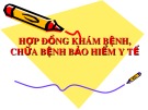 Bài giảng Hợp đồng khám bệnh, chữa bệnh bảo hiểm y tế [Chuẩn SEO]