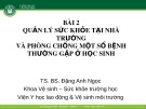 Bài giảng Sức khỏe trường học - Bài 2: Quản lý sức khỏe tại nhà trường và phòng chống một số bệnh thường gặp ở học sinh