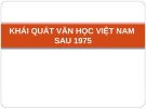 Bài giảng Khái quát Văn học Việt Nam sau 1975 đầy đủ nhất