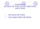 Bài giảng Nguyên lý kế toán: Sổ sách kế toán và các hình thức hạch toán (Chương 7)