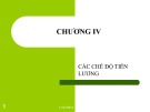 Các chế độ tiền lương: Bài giảng Tiền lương - Tiền công - Chương IV