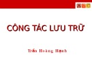 Bài giảng Công tác lưu trữ Trần Hoàng Hạnh [chuẩn nhất]