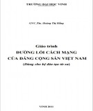 Giáo trình Đường lối Cách mạng của Đảng Cộng sản Việt Nam (Dùng cho hệ đào tạo từ xa): Phần 1