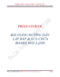 Bài giảng Hướng dẫn lắp ráp, sửa chữa board máy lạnh cơ bản - ThS. Cao Trung Hậu
