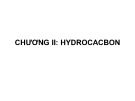 Bài giảng Hóa hữu cơ: Hydrocarbon - Chương 2
