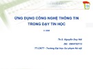 Bài giảng Ứng dụng công nghệ thông tin trong dạy học của ThS. Nguyễn Duy Hải