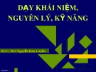 Bài giảng Dạy khái niệm, nguyên lý, kỹ năng - Th.S Nguyễn Kim Luyện