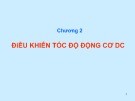Điều khiển tốc độ động cơ DC: Bài giảng Truyền động điện - Chương 2