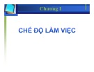 Bài giảng Chế độ làm việc Chương 1: Tổng quan và chi tiết