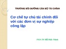 Bài giảng Cơ chế tự chủ tài chính đơn vị sự nghiệp công lập - PGS.TS Đỗ Đức Minh