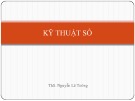 Bài giảng Kỹ thuật số ThS. Nguyễn Lê Tường: Tổng hợp kiến thức chuẩn nhất