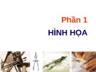 Bài giảng Hình họa Phần 1: Tài liệu học tập chi tiết