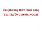 Bài giảng Các phương thức thâm nhập thị trường nước ngoài