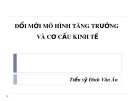 Bài giảng Đổi mới mô hình tăng trưởng và cơ cấu kinh tế của TS. Đinh Văn Ân