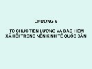 Bài giảng Tổ chức tiền lương và bảo hiểm xã hội trong nền kinh tế quốc dân: Chương 5