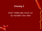 Bài giảng Nguồn nhân lực: Chương 3 - Phát triển NNL phục vụ sự nghiệp CNH, HĐH