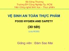 Bài giảng Vệ sinh an toàn thực phẩm Chương 1: TS. Đàm Sao Mai (mới nhất)