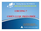 Chiến lược phân phối: Bài giảng Chương 7 từ ThS. Đỗ Khắc Xuân Diễm