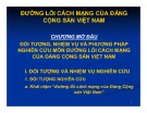 Bài giảng Đường lối cách mạng của Đảng Cộng sản Việt Nam: Xử phạt vi phạm hành chính, đối tượng, nhiệm vụ và phương pháp nghiên cứu môn Đường lối cách mạng của Đảng Cộng sản Việt Nam (Chương mở đầu)
