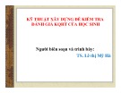 Bài giảng Kỹ thuật xây dựng đề kiểm tra đánh giá KQHT của học sinh - TS. Lê Thị Mỹ Hà