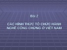 Các hình thức tổ chức hành nghề công chứng ở Việt Nam: Bài giảng Bài 2