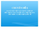 Thanh niên Việt Nam trong thời kỳ công nghiệp hóa, hiện đại hóa đất nước và hội nhập quốc tế: Bài giảng Chuyên đề 6