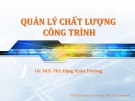 Bài giảng Quản lý chất lượng công trình: Phần 8 của ThS. Đặng Xuân Trường
