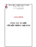 Giáo trình Công tác xã hội với đối tượng mại dâm: Kinh nghiệm và phương pháp tiếp cận