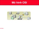 Bài giảng Mô hình OSI: Tổng quan và chi tiết