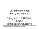 Bài giảng Xử lý tín hiệu số Chương 3: Lã Thế Vinh (Chi tiết)