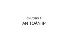 Bài giảng An ninh mạng: Chương 7 - ThS. Trần Bá Nhiệm