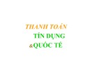 Bài giảng Thanh toán tín dụng và quốc tế ThS. Nguyễn Anh Tuấn