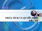 Bài giảng phân tích và quyết định đầu tư: Bài 6