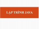 Bài giảng Lập trình Java: Tổng quan về công nghệ Java (Chương 1)