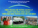 Hiện trạng quản lý chất thải rắn sinh hoạt Thành phố Hồ Chí Minh: Bài giảng chi tiết