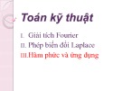Hàm phức và ứng dụng: Bài giảng Toán kỹ thuật - Tích phân phức