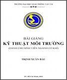 Bài giảng Kỹ thuật môi trường cho sinh viên cơ khí: Phần 1 - Trịnh Xuân Báu