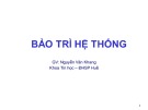 Bài giảng Bảo trì hệ thống Nguyễn Văn Khang: Kinh nghiệm và kiến thức
