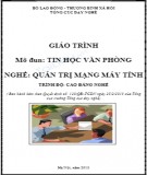 Giáo trình Tin học văn phòng Quản trị mạng máy tính Cao đẳng nghề (Phần 2)